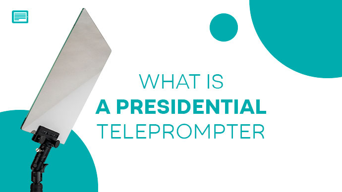 What is a presidential teleprompter? – Teleprompter PAD Help Center