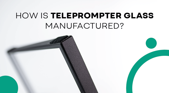 How-is-teleprompter-glass-manufactured-690x380.gif
